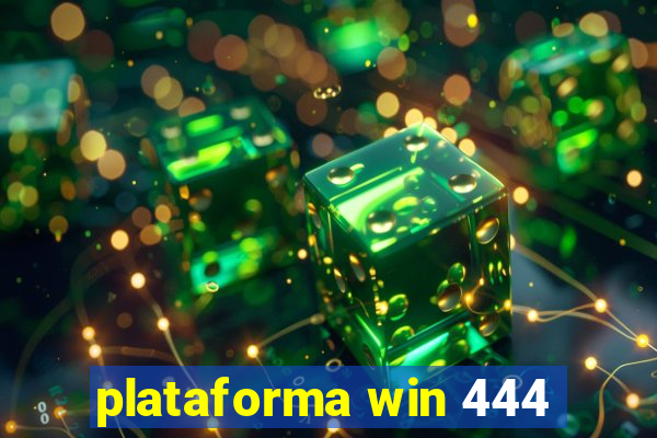 plataforma win 444